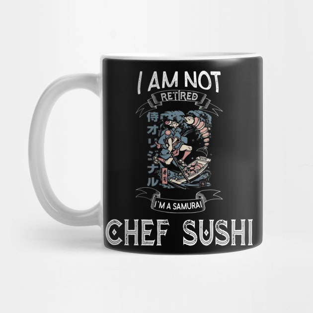 I am not retired I`m a Samurai chef sushi -  Funny Samurai Champloo T-shirt by kikuchu